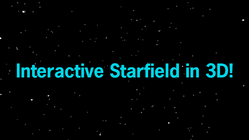 Interactive starfield in full 3D!